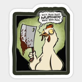 Murder Chicken! Sticker